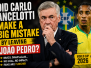 Did Carlo Ancelotti Just Make the Biggest Mistake of Brazil’s World Cup? Leaving João Pedro Out Is Looking Worse by the Minute